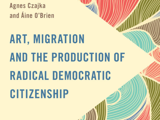 Art, Migration and the Production of Radical Democratic Citizenship